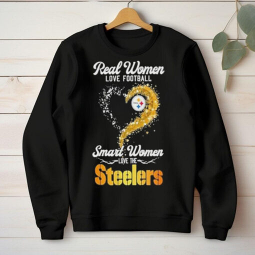 Real women love Football smart women love the Pittsburgh Steelers T hoodie, sweater, longsleeve, shirt v-neck, t-shirt