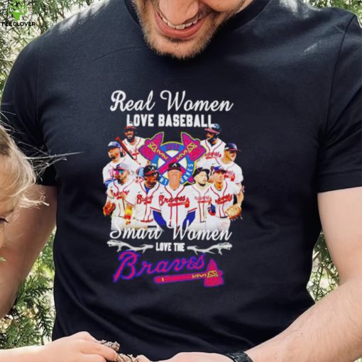Real women love baseball smart women love the Braves shirt