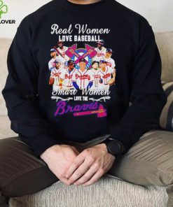 Real women love baseball smart women love the Braves shirt