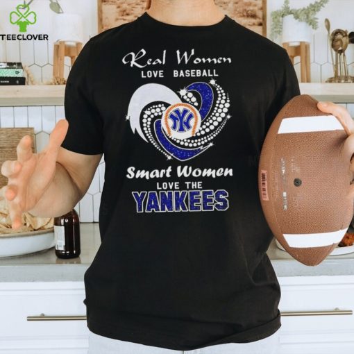 Real women love baseball smart women love the New York Yankees baseball shirt