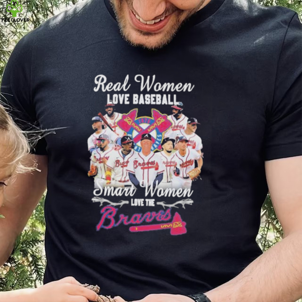Real women love baseball smart women love the braves shirt Real women love baseball smart women love the braves shirt