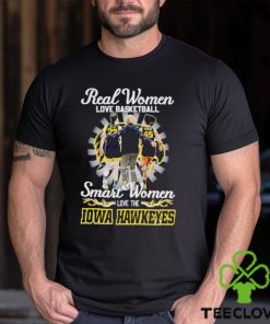 Real women love basketball smart women love the Iowa Hawkeyes shirt