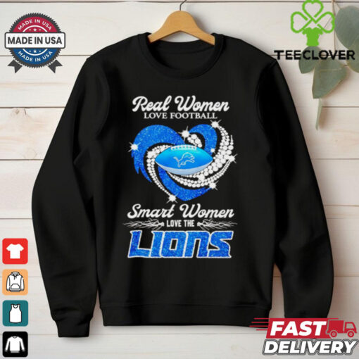 Real women love football smart women love Lion’s heart lights shirt