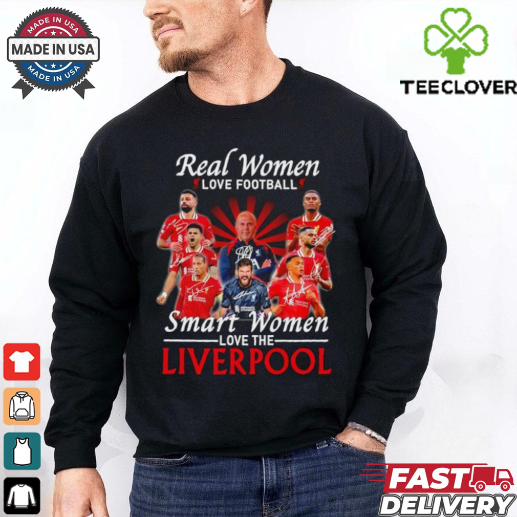 Real women love football smart women love Liverpool FC signatures shirt Real women love football smart women love Liverpool FC signatures shirt