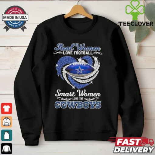 Real women love football smart women love the Dallas Cowboys diamond heart shirt