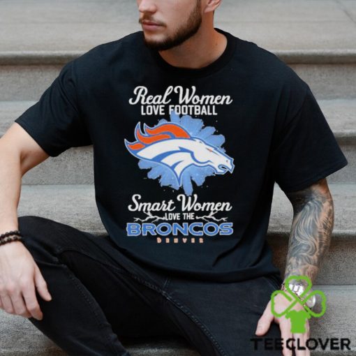 Real women love football smart women love the Denver Broncos 2023 logo hoodie, sweater, longsleeve, shirt v-neck, t-shirt