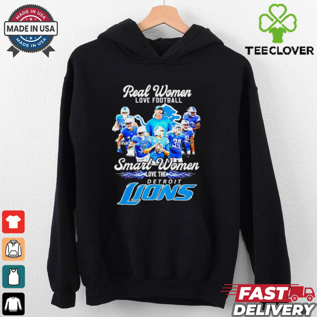 Real women love football smart women love the Detroit Lions all team shirt Real women love football smart women love the Detroit Lions all team shirt