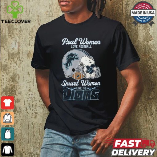 Real women love football smart women love the Lions shirt