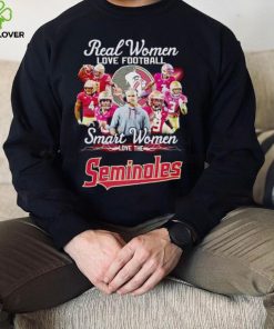 Real women love football smart women love the Seminoles hoodie, sweater, longsleeve, shirt v-neck, t-shirt