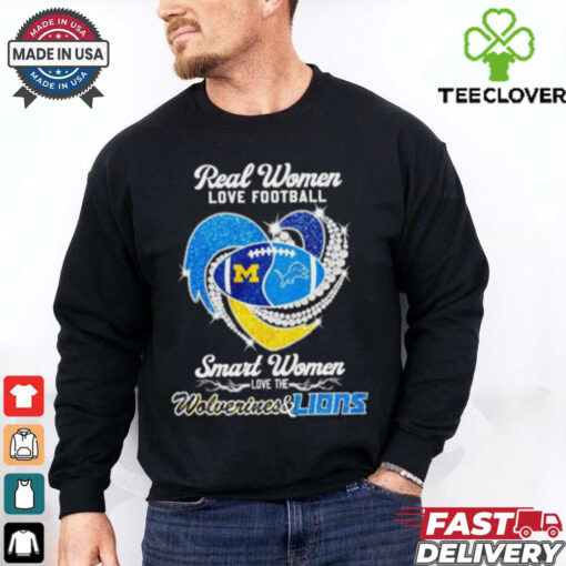 Real women love football smart women love the Wolverines and Lions diamond heart shirt