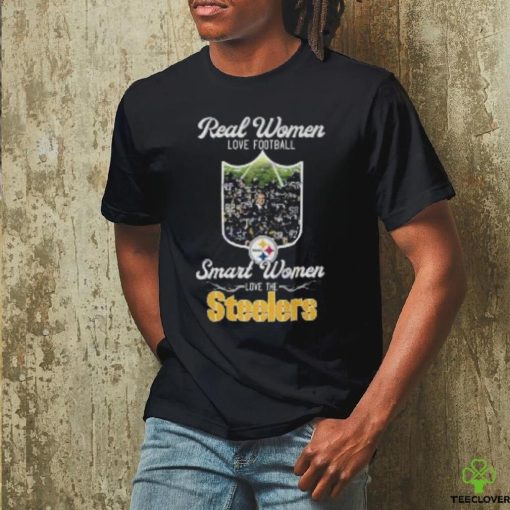 Real women love football smart women steeler hoodie, sweater, longsleeve, shirt v-neck, t-shirt