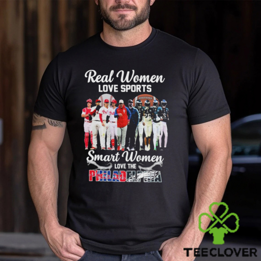 Real Women Love Sport Smart Women Love The Philadelphia Phillies And Eagles  T Shirt - Growkoc