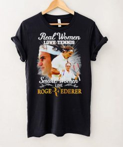 Real women love tennis smart women love Roger Federer signature shirt