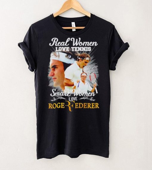 Real women love tennis smart women love Roger Federer signature shirt