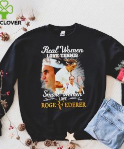 Real women love tennis smart women love Roger Federer signature shirt