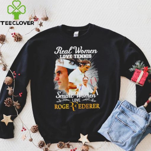 Real women love tennis smart women love Roger Federer signature shirt