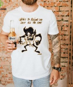 Reallygoodartist Here’s To Feeling Like Shit All The Time Shirt
