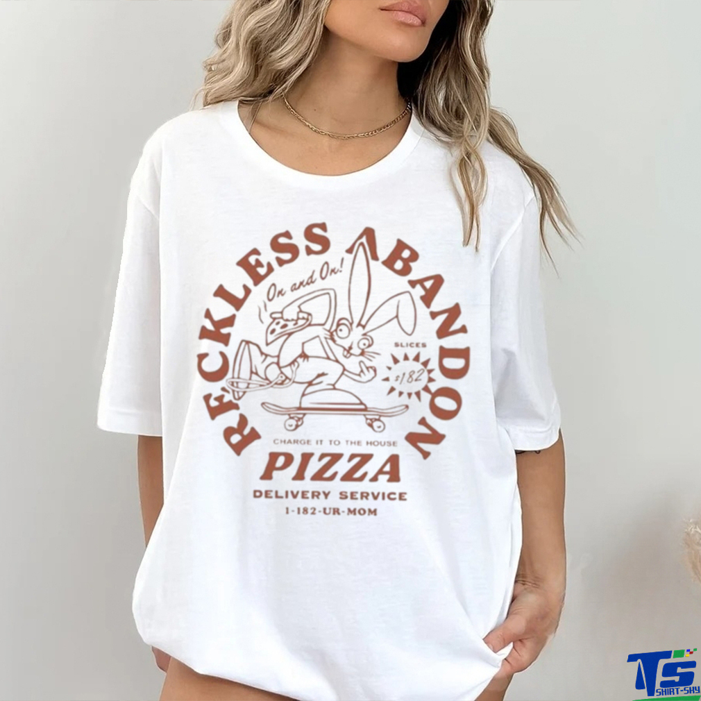Reckless Abandon Charge It To The House Pizza Delivery Service 1 182 Ur Mom Shirt Reckless Abandon Charge It To The House Pizza Delivery Service 1 182 Ur Mom Shirt