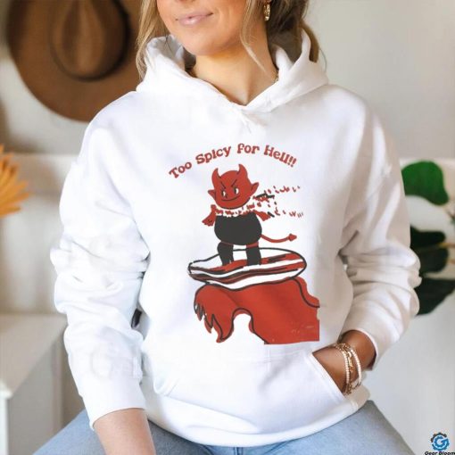 Red Devil Too Spicy For Hell T hoodie, sweater, longsleeve, shirt v-neck, t-shirt