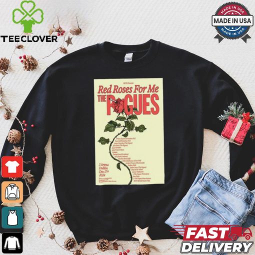 Red Roses For Me The Pogues 3Arena, Dublin Dec 17, 2024 Poster Shirt