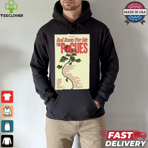 Red Roses For Me The Pogues 3Arena, Dublin Dec 17, 2024 Poster Shirt