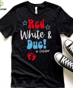 Red White And Due Mom To Be Shirt
