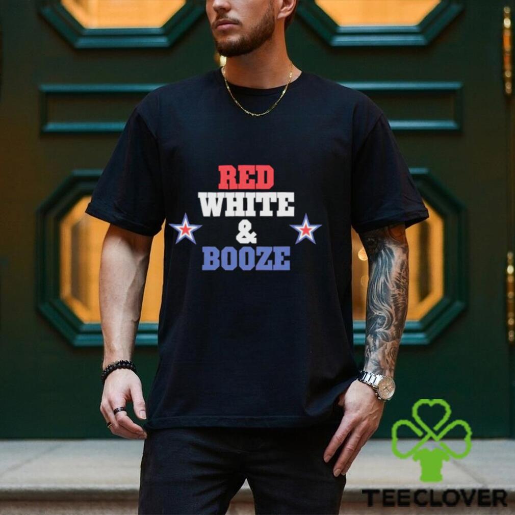 Red white and booze star shirt Red white and booze star shirt