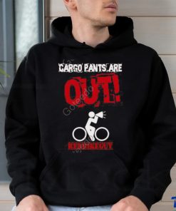 Redbikeguy Cargo Pants Are Out Shirt