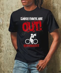 Redbikeguy Cargo Pants Are Out Shirt