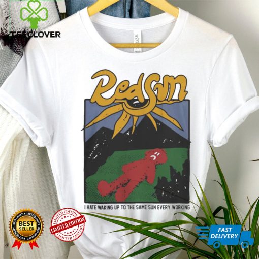 Redsun I Hate Waking Up To The Same Sun Every Morning Shirt