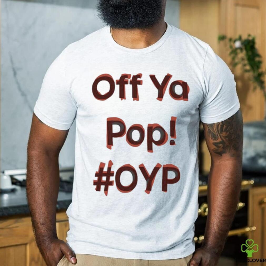 Reece Dinsdale Off Ya Pop Oyp T shirt Reece Dinsdale Off Ya Pop Oyp T shirt