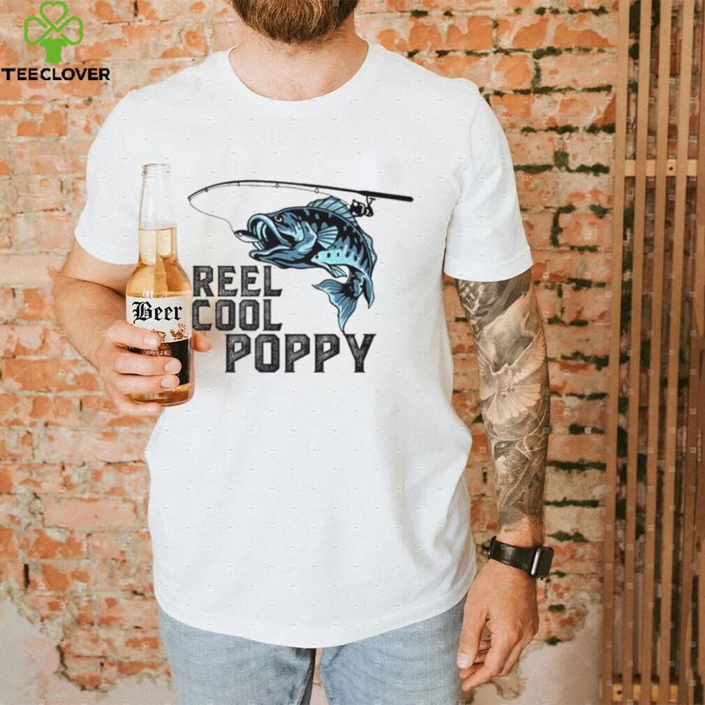 Reel Cool Poppy Fishing Fathers Day Daddy T Shirt Reel Cool Poppy Fishing Fathers Day Daddy T Shirt
