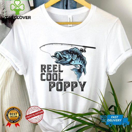 Reel Cool Poppy Fishing Fathers Day Daddy T Shirt