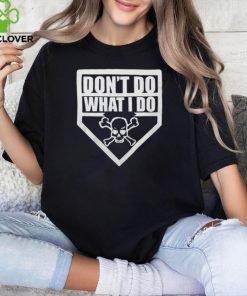 Refracted Wolf Apparel Don't Do What I Do Shirt