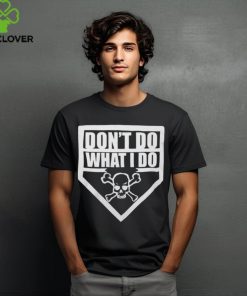 Refracted Wolf Apparel Don't Do What I Do Shirt