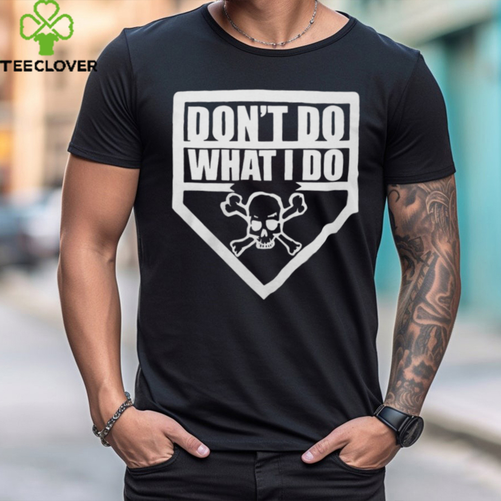 Refracted Wolf Apparel Don't Do What I Do Shirt Refracted Wolf Apparel Don't Do What I Do Shirt