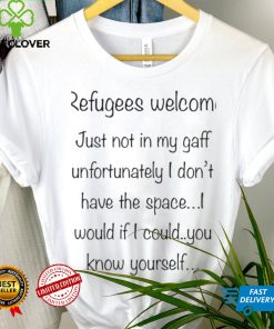 Refugees welcome just not in my gaff unfortunately I don’t have the Space 2023 shirt