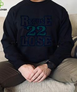 Refuse 22 Lose Seattle Mariners Shirt