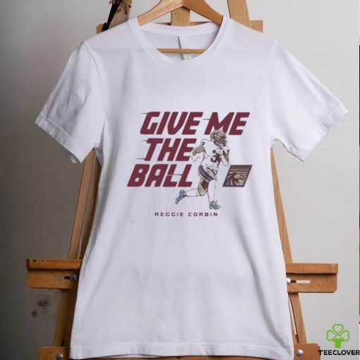 Reggie Corbin Give Me The Ball Shirt