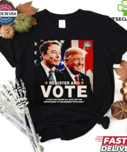 Register and vote Trump and Elon Musk shirt