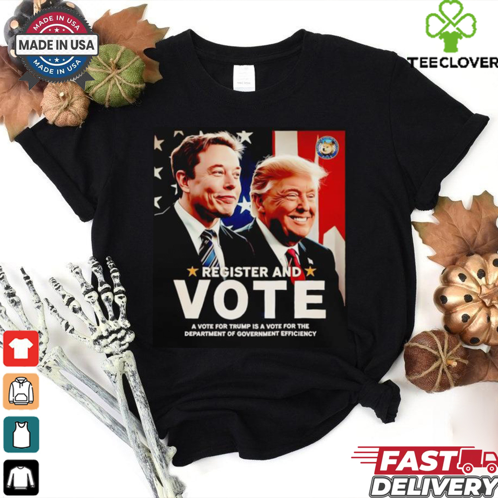 Register and vote Trump and Elon Musk shirt Register and vote Trump and Elon Musk shirt