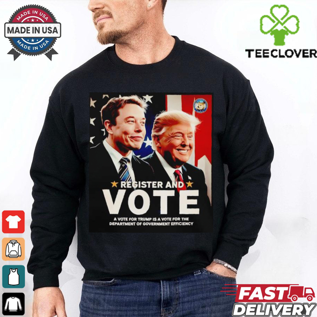 Register and vote Trump and Elon Musk shirt Register and vote Trump and Elon Musk shirt