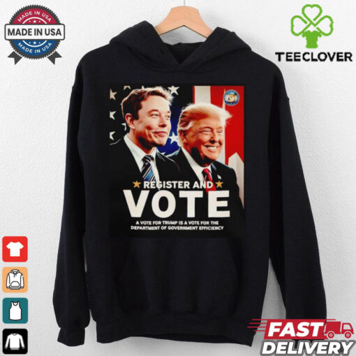 Register and vote Trump and Elon Musk shirt