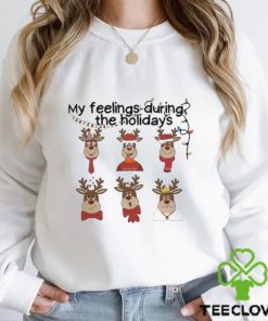 Reindeers That Santa My Feelings During The Holidays Merry Christmas Shirt