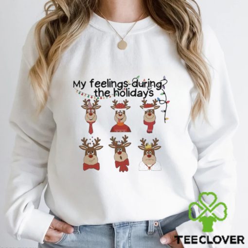 Reindeers That Santa My Feelings During The Holidays Merry Christmas Shirt