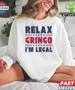 Relax Gringo Im Legal Funny Mexican American Immigration Joke T Shirt