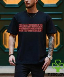 Releasethehewasintheamazonwithmymomwhenshe Shirt