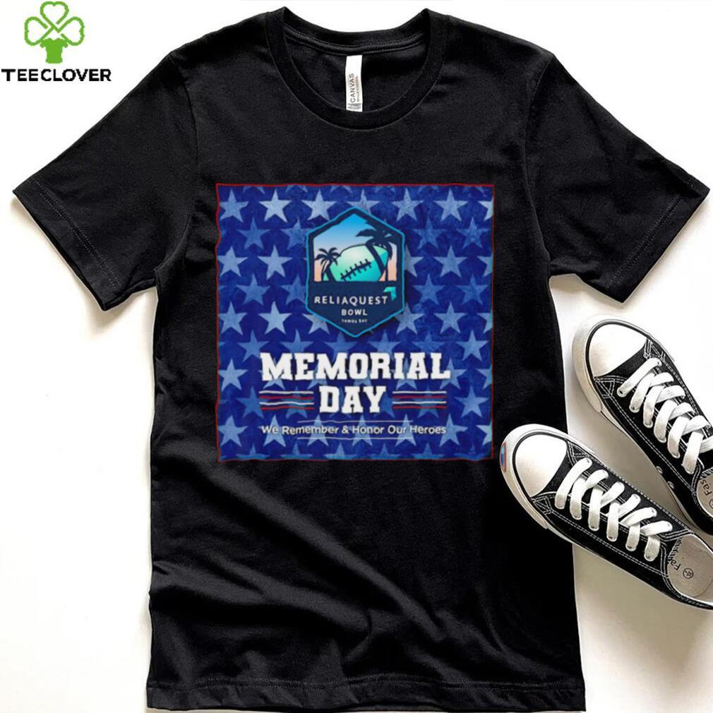 Reliaquest Bowl Tampa Bay Memorial Day we remember and Honor our heroes poster shirt Reliaquest Bowl Tampa Bay Memorial Day we remember and Honor our heroes poster shirt