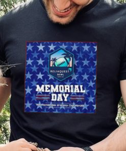 Reliaquest Bowl Tampa Bay Memorial Day we remember and Honor our heroes poster shirt