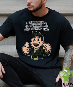 Remember Kids Gold Teeth Don't Collect Themselves Tee Unisex T Shirt